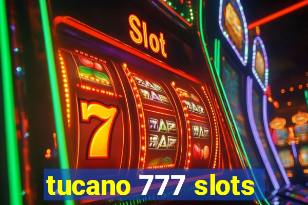 tucano 777 slots